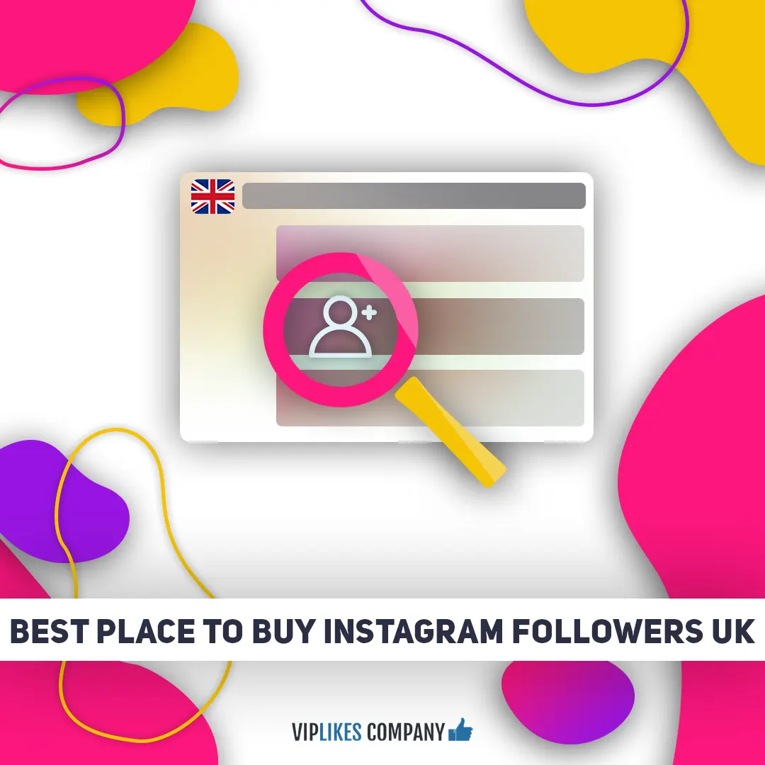 Best place to buy Instagram followers UK-Viplikes