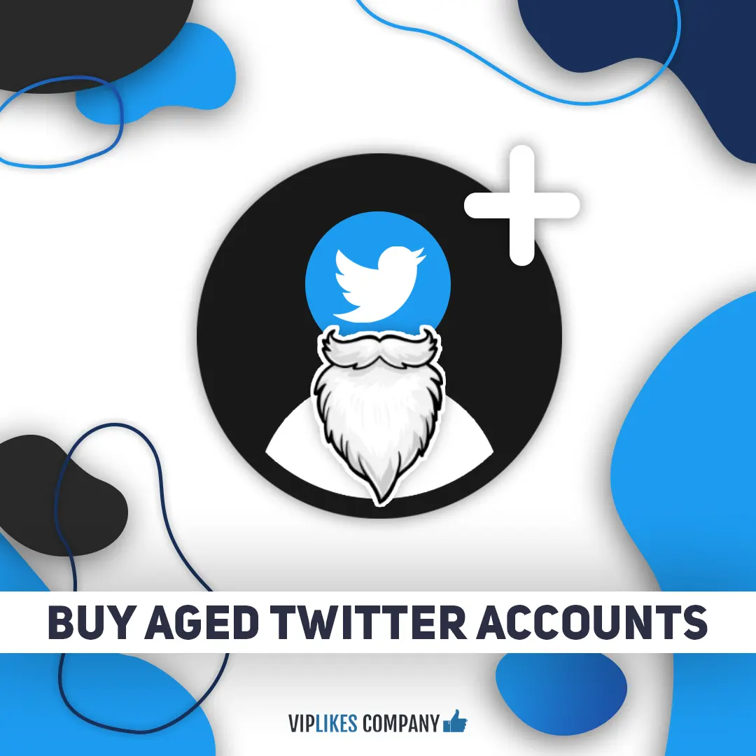 Buy aged Twitter accounts-Viplikes