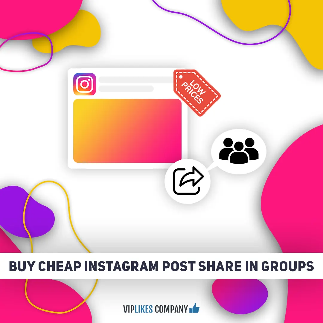 Buy cheap Instagram post share in groups-Viplikes