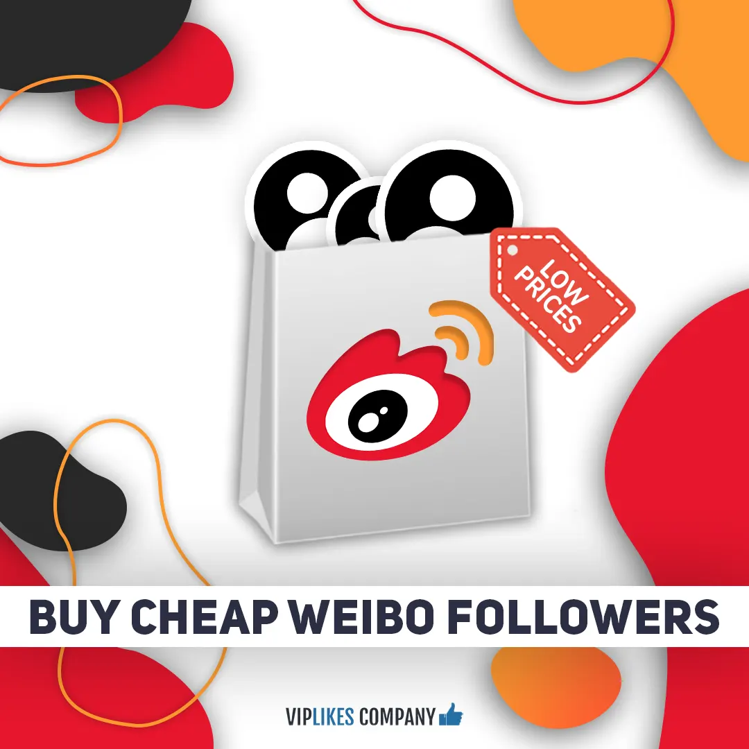 Buy cheap Weibo followers-Viplikes