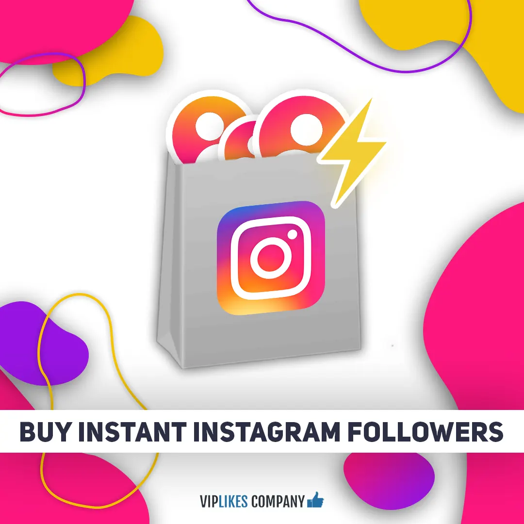 Buy instant Instagram followers-Viplikes
