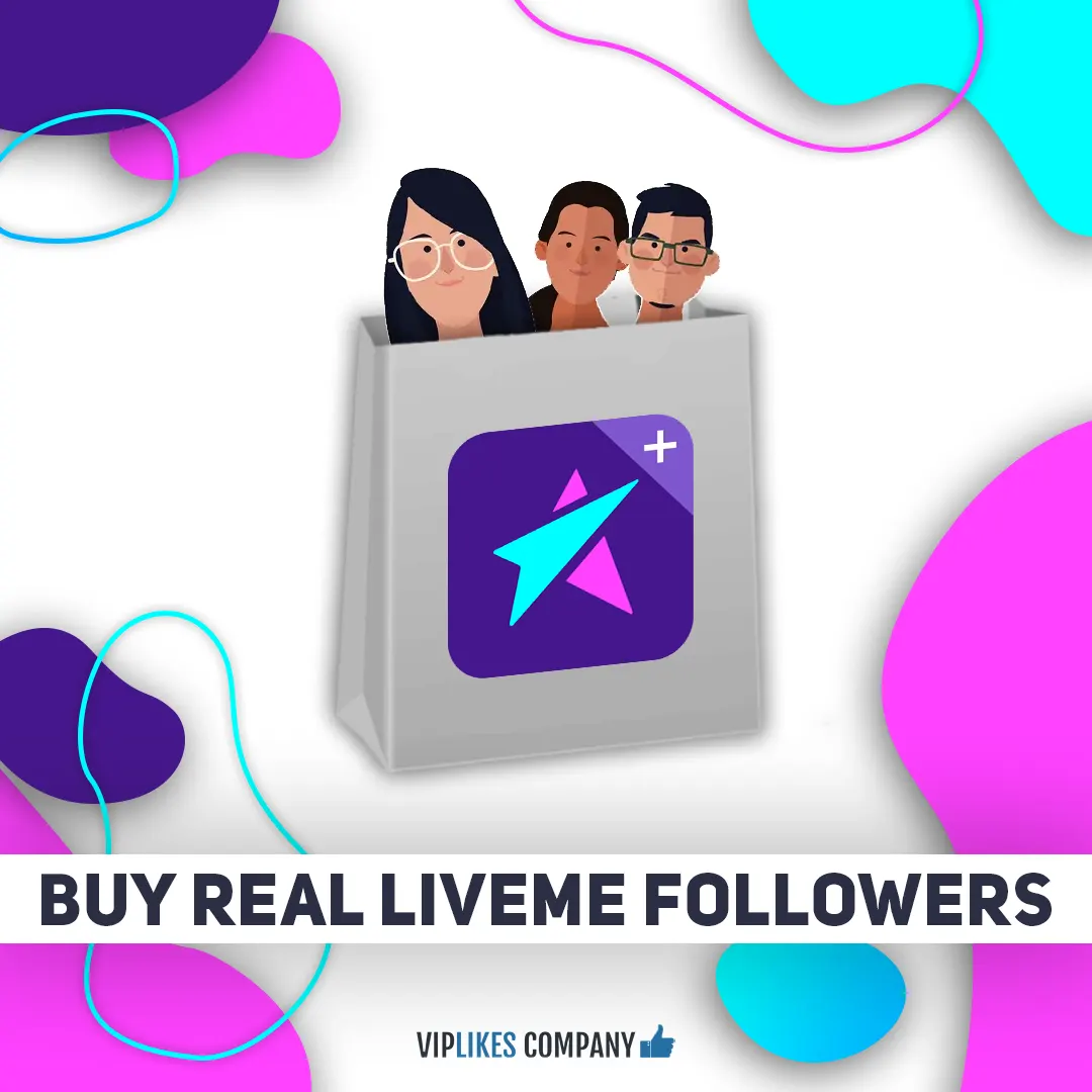 Buy real LiveMe followers-Viplikes