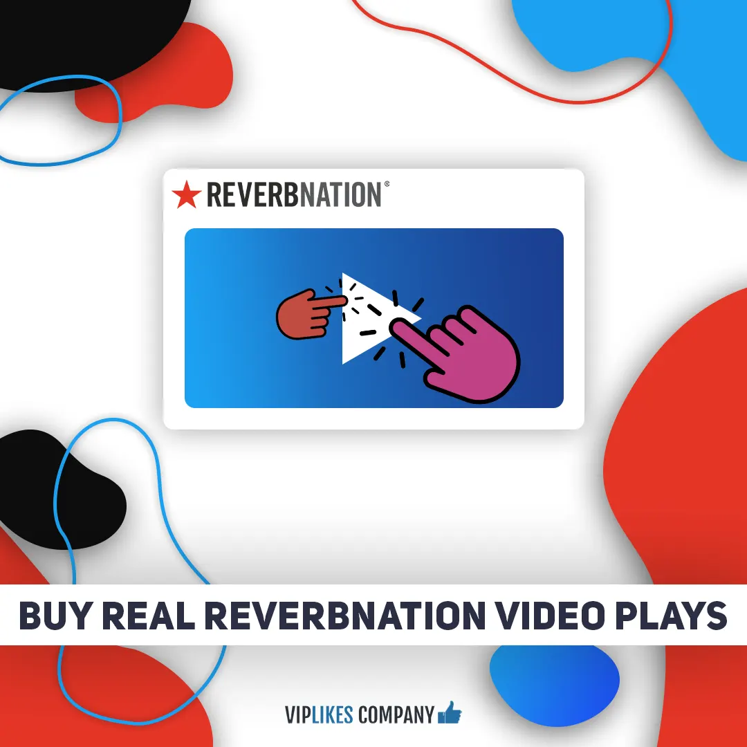 Buy real Reverbnation video plays-Viplikes