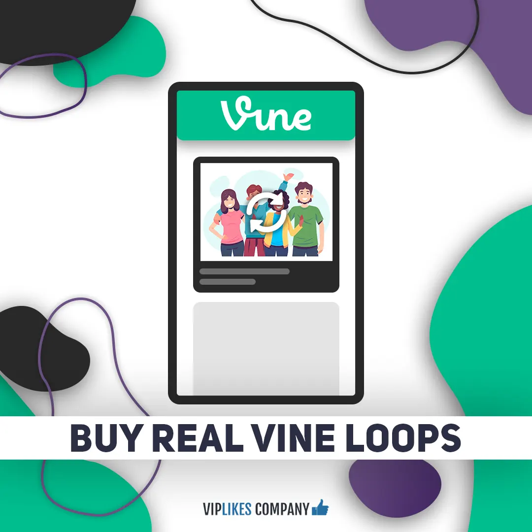 Buy real Vine loops-Viplikes