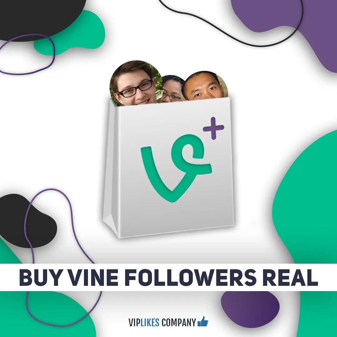 Buy Vine followers real-Viplikes