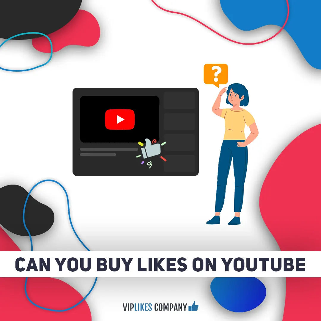 Can you buy likes on Youtube - Viplikes