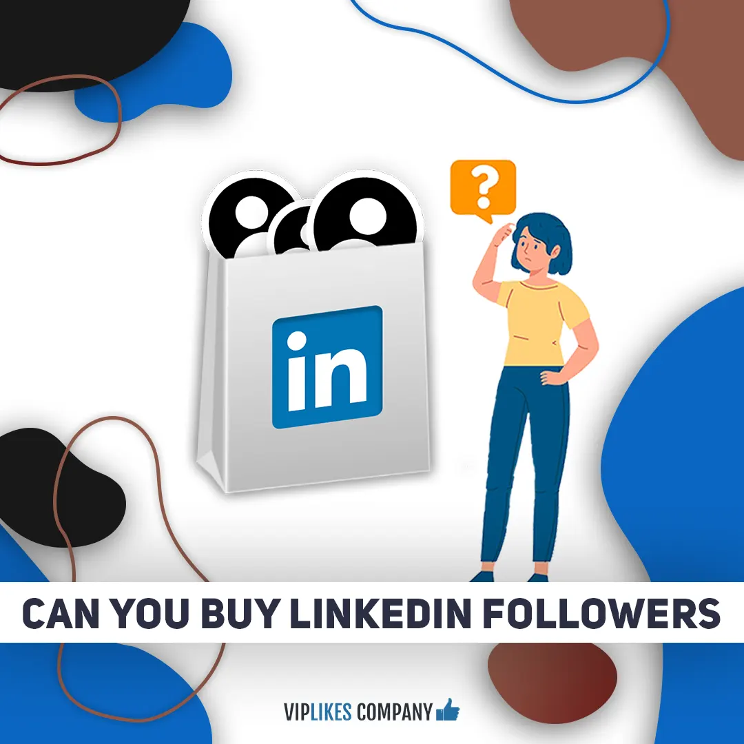 Can you buy LinkedIn followers-Viplikes