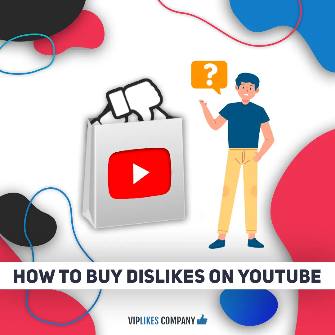 How to buy dislikes on Youtube - Viplikes