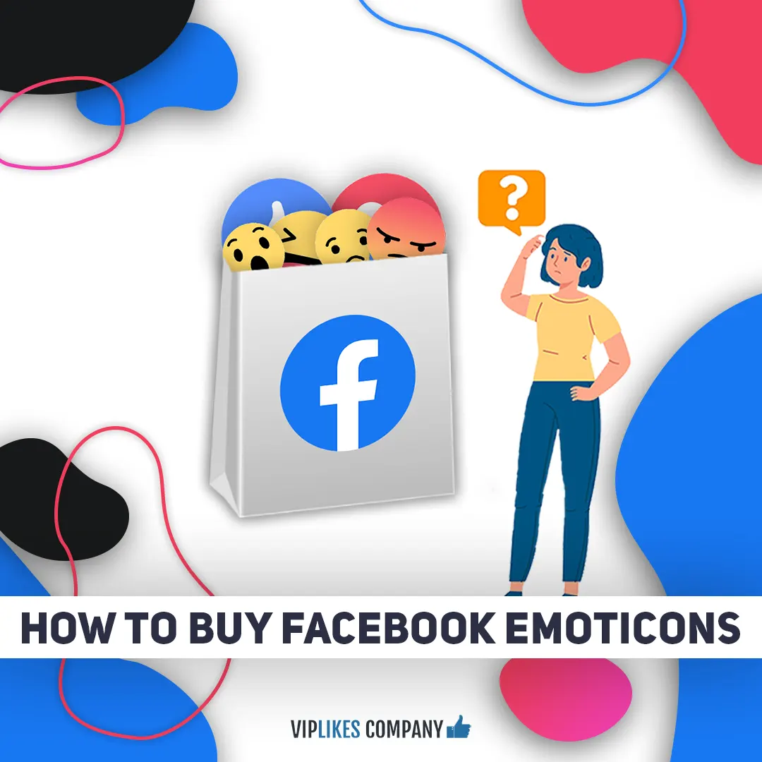 How to buy Facebook emoticons-Viplikes