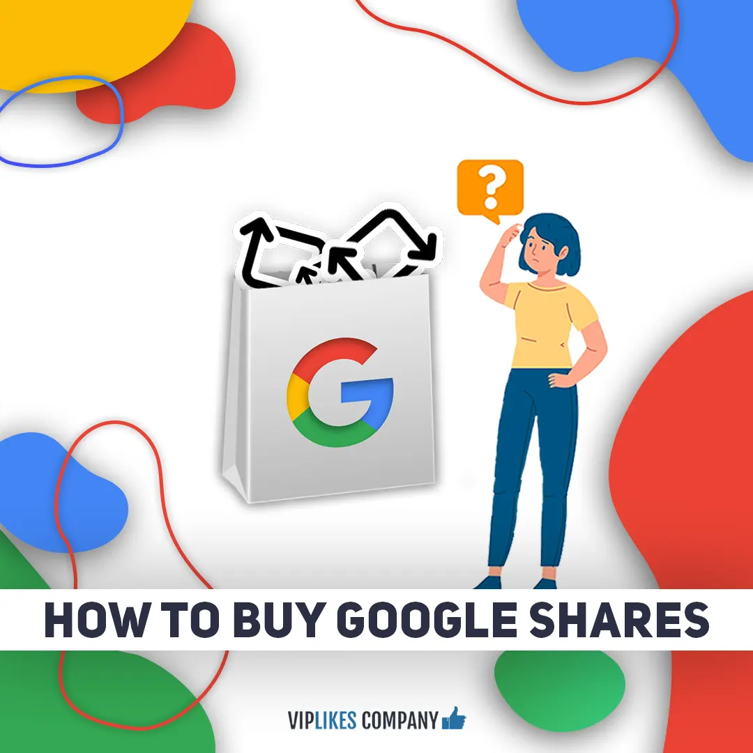 How to buy Google shares-Viplikes