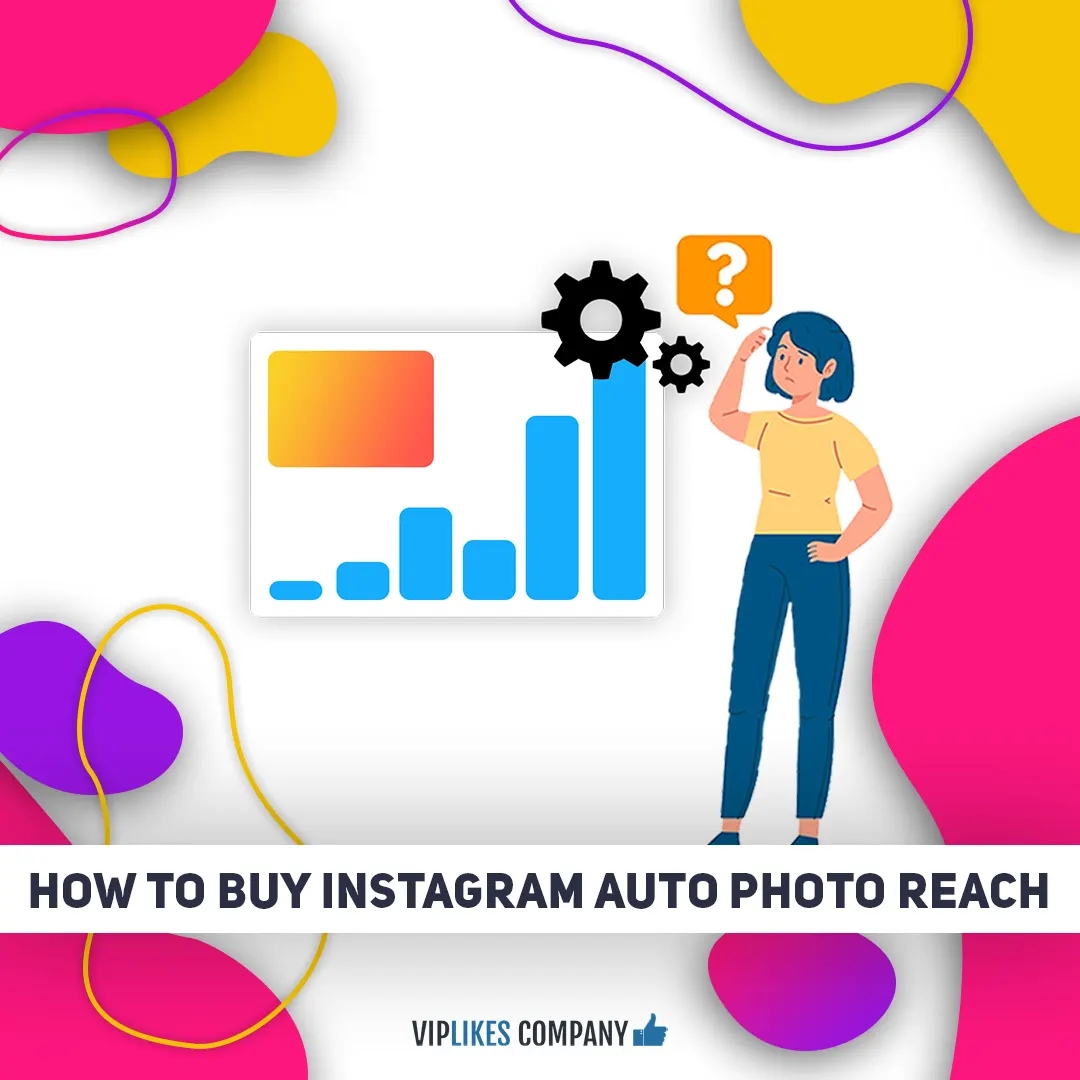 How to buy Instagram auto photo reach-Viplikes