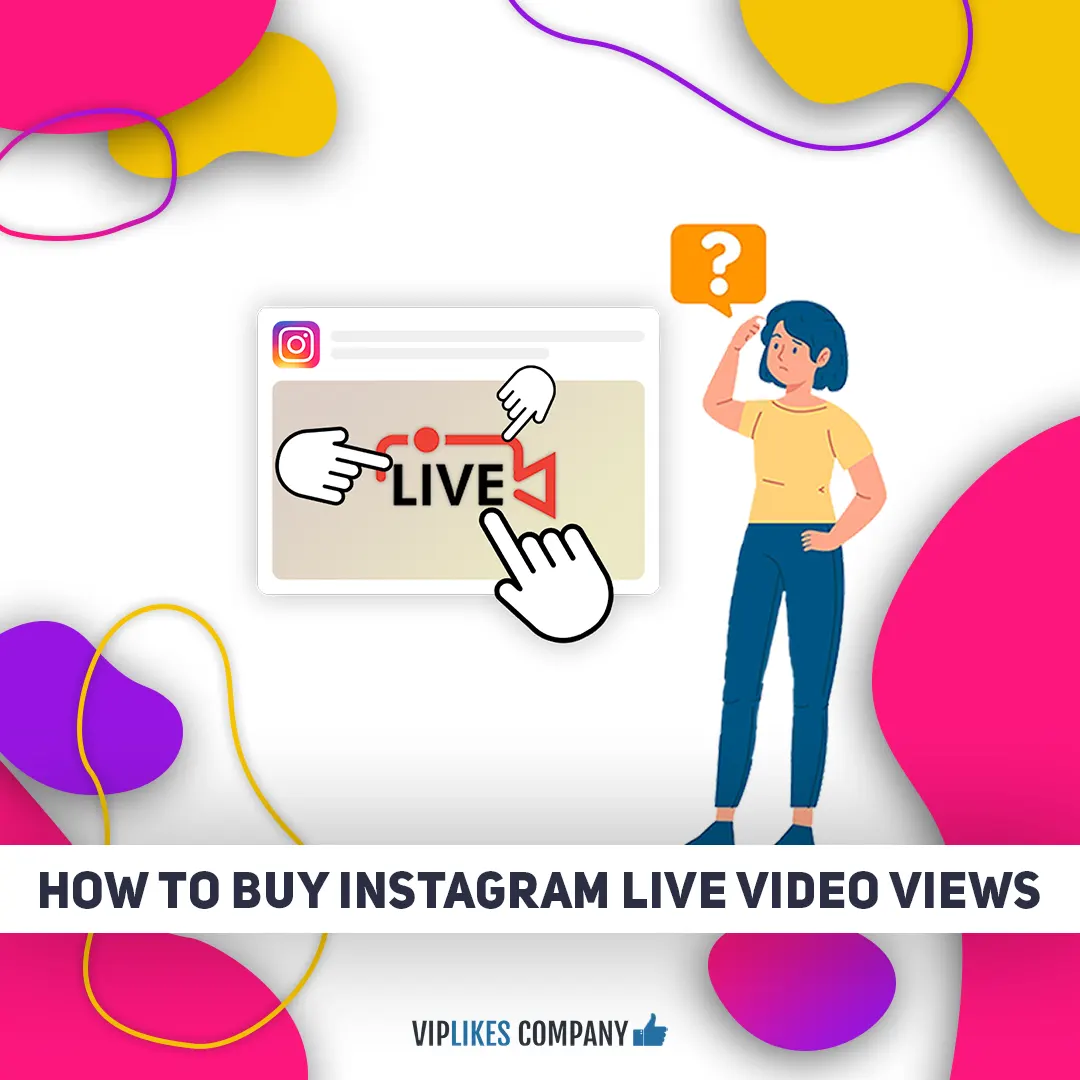 How to buy Instagram live video views-Viplikes