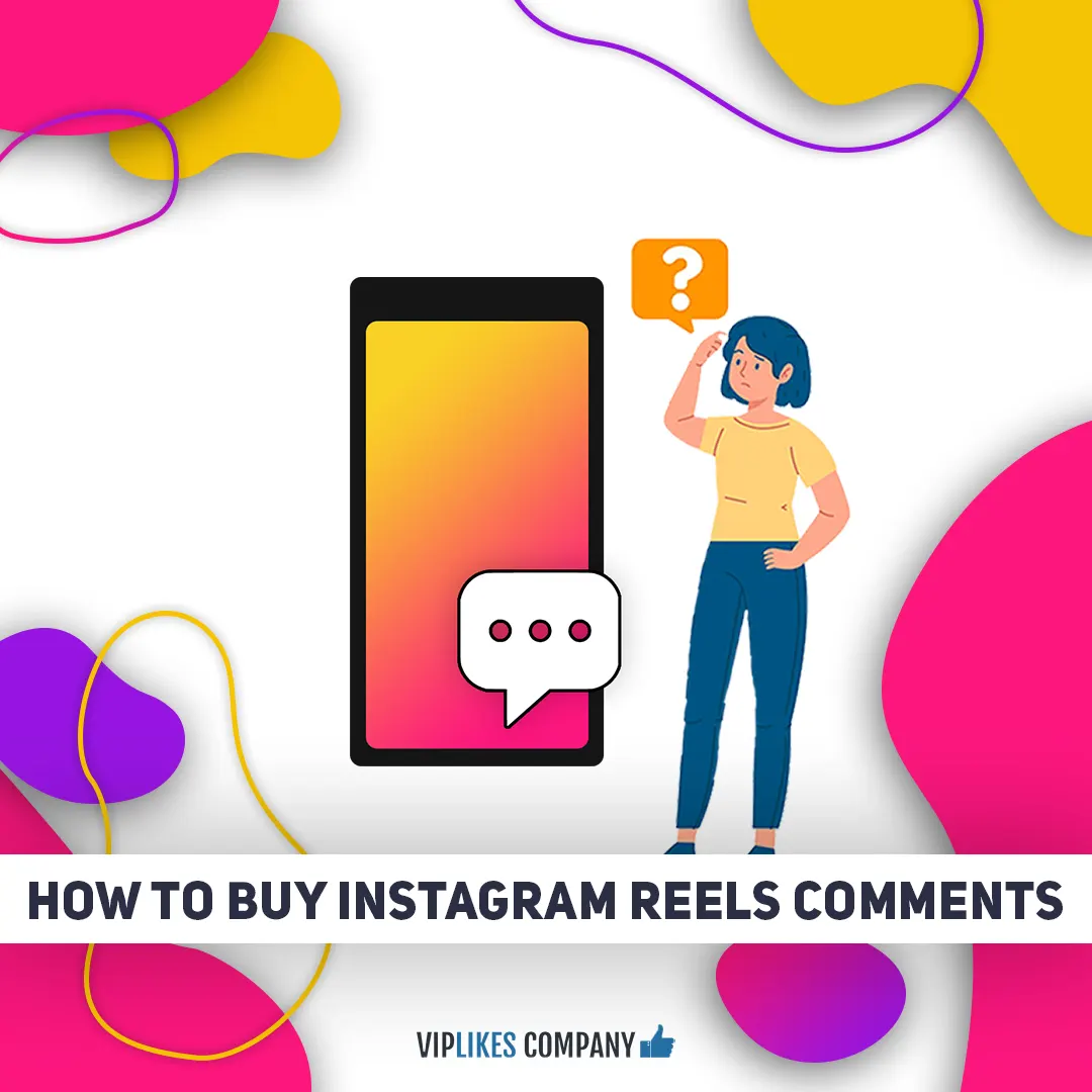 How to buy Instagram reels comments-Viplikes