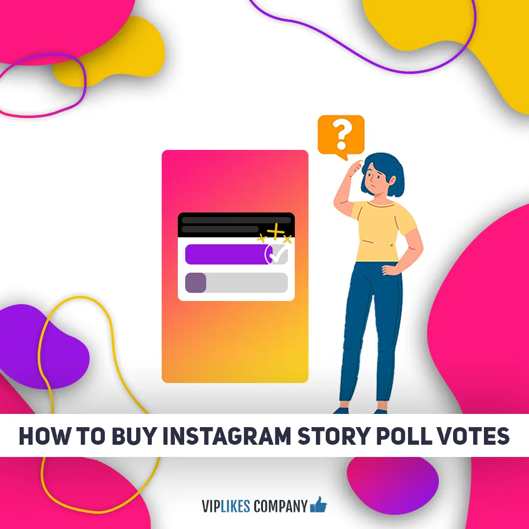 How to buy Instagram story poll votes-Viplikes