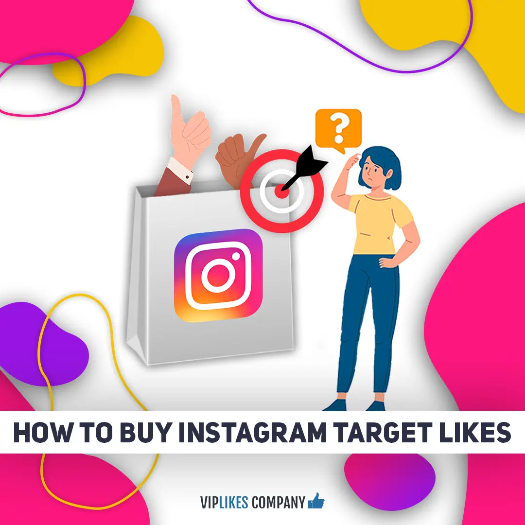 How to buy Instagram target likes- Viplikes