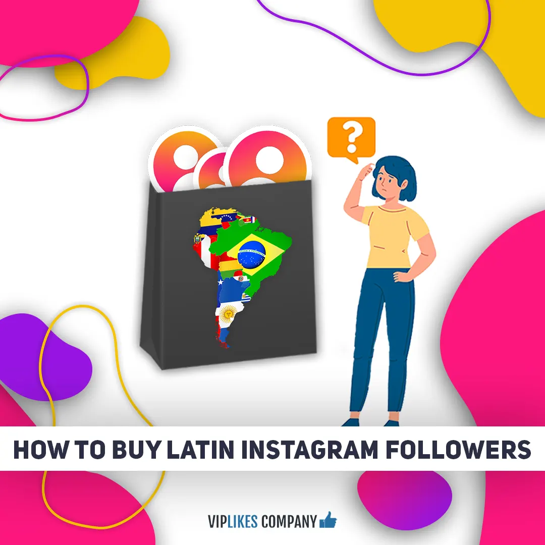 How to buy latin Instagram followers-Viplikes