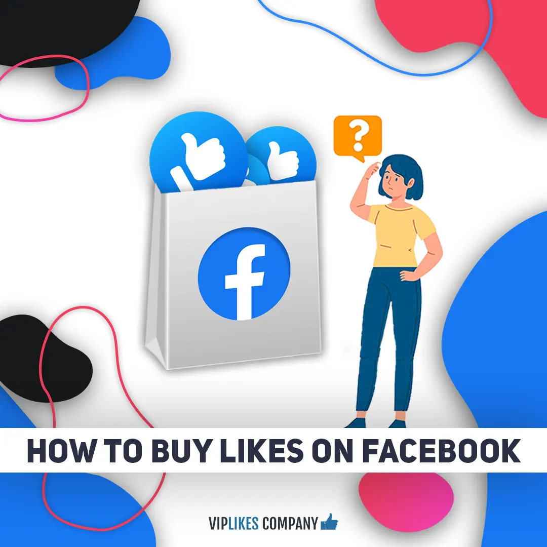 How to buy likes on Facebook-Viplikes