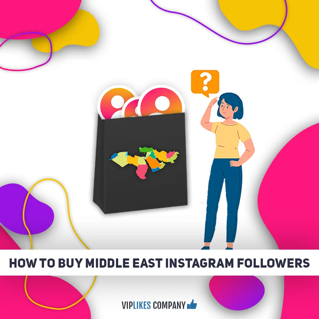 How to buy middle East Instagram followers-Viplikes