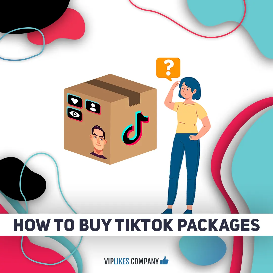 How to buy TikTok packages-Viplikes