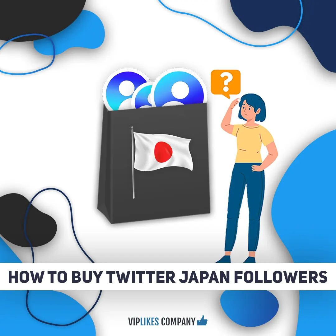 How to buy Twitter Japan followers-Viplikes