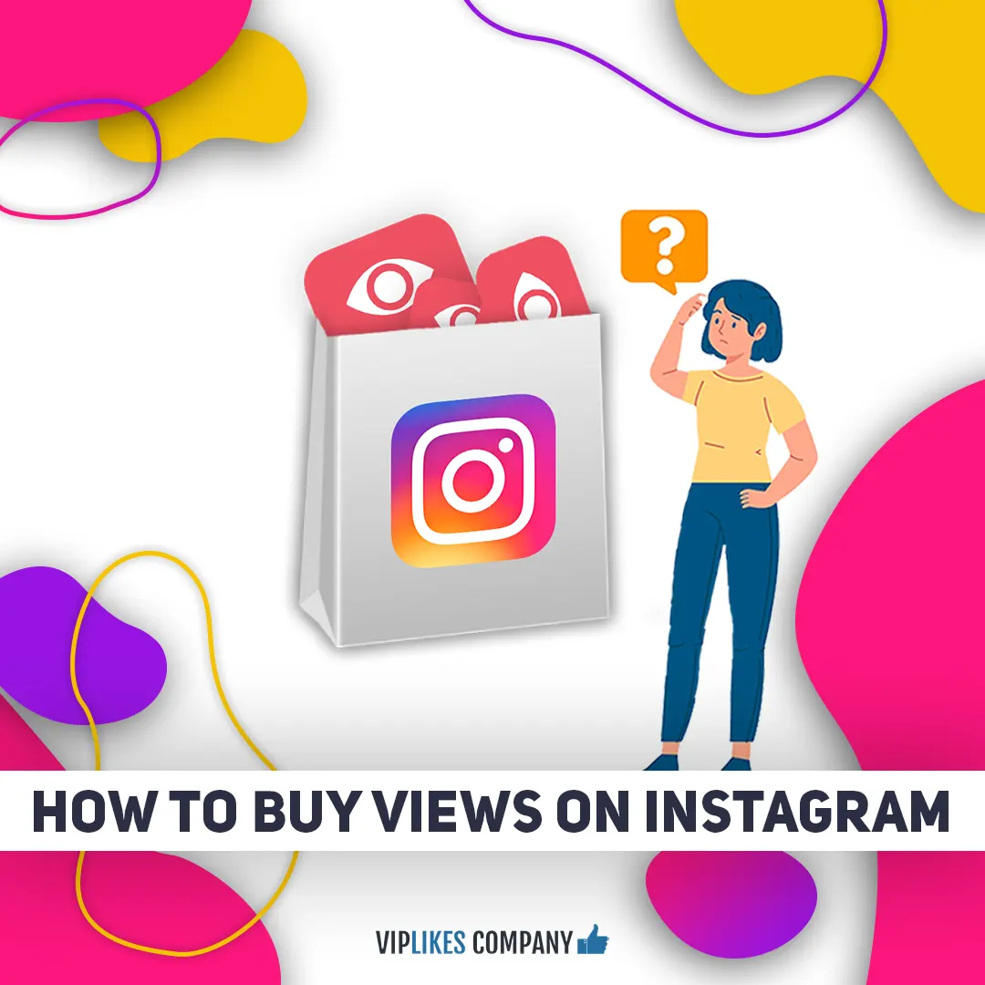 How to buy views on Instagram-Viplikes