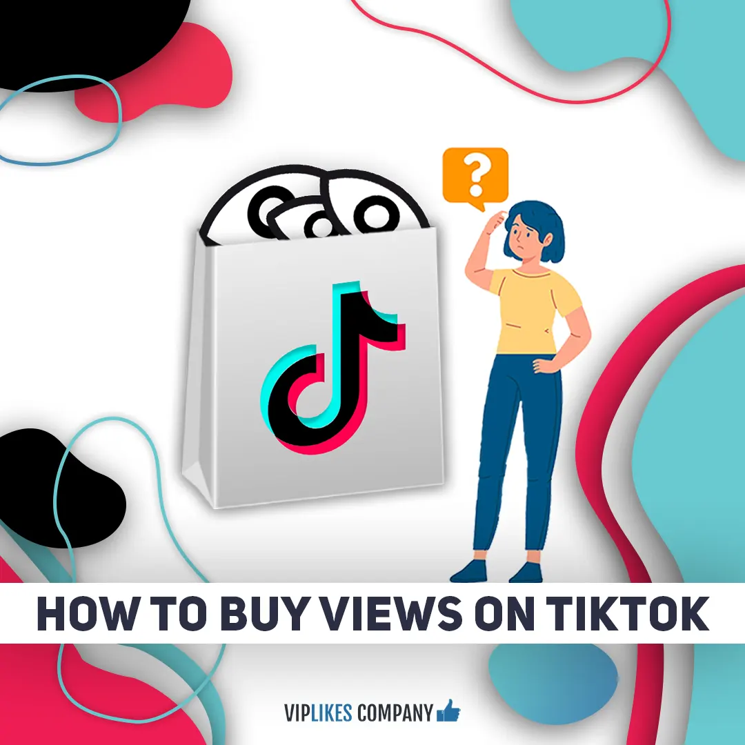 How to buy views on TikTok-Viplikes