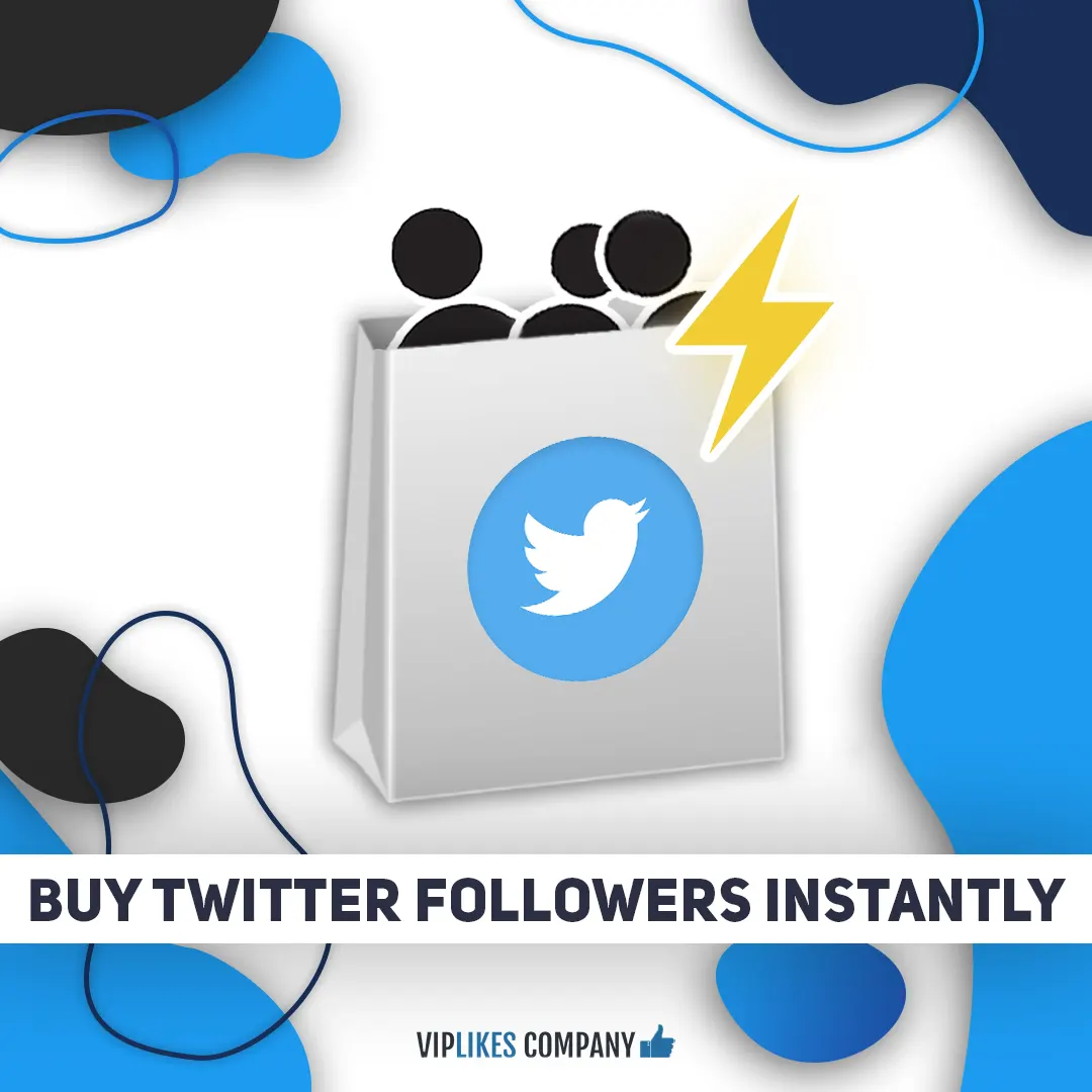 Buy Twitter followers instantly-Viplikes