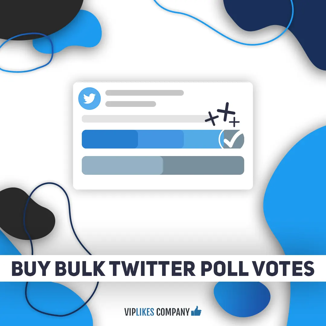 Buy bulk Twitter votes poll-Viplikes